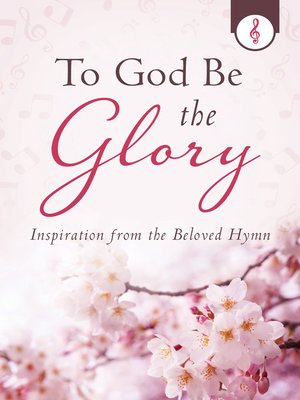 cover image of To God Be the Glory
